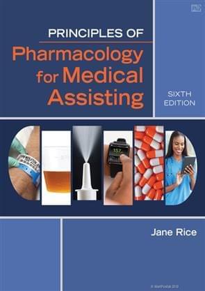 Principles of Pharmacology for Medical Assisting 6th Edition 2020 By Jane Rice