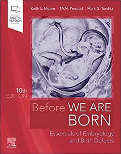 Before we are Born: Essentials of Embryology and Birth Defects 10th Edition 2020 By Keith L. Moore