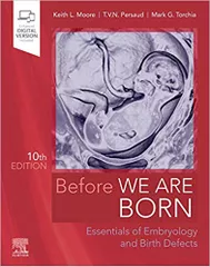 Before we are Born: Essentials of Embryology and Birth Defects 10th Edition 2020 By Keith L. Moore