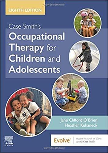Case-Smith's Occupational Therapy for Children and Adolescents 8th Edition 2020 By Jane Clifford O'Brien