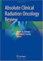 Absolute Clinical Radiation Oncology Review 2019 By Daniel M. Trifiletti