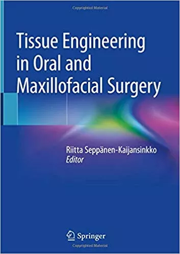 Tissue Engineering in Oral and Maxillofacial Surgery 2019 By Riitta Sepp__nen-Kaijansinkk