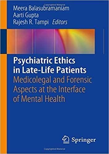 Psychiatric Ethics in Late-Life Patients, Medicolegal and Forensic Aspects at the Interface of Mental Health 2019 By Meera Balasubramaniam