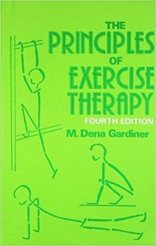 The Principles of Exercise Therapy 2005 By Gardiner
