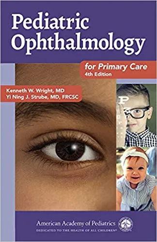 Pediatric Ophthalmology for Primary Care 4th Edition 2019 By Kenneth W. Wrigh