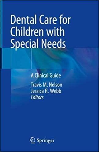 Dental Care for Children with Special Needs: A Clinical Guide 2019 By Travis M. Nelson