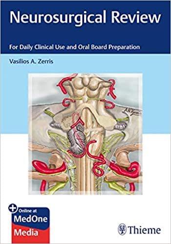 Neurosurgical Review: For Daily Clinical Use and Oral Board Preparation 1st Edition 2019 By Vasilios Zerris
