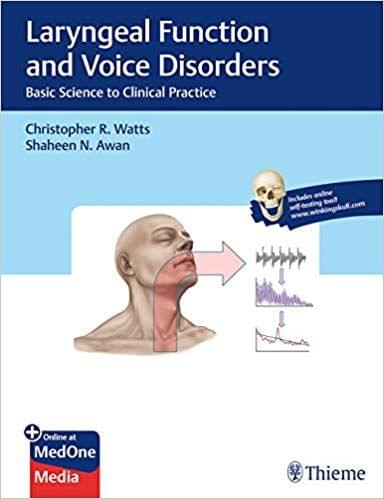 Laryngeal Function and Voice Disorders: Basic Science to Clinical Practice 1st Edition 2019 By Christopher Watts