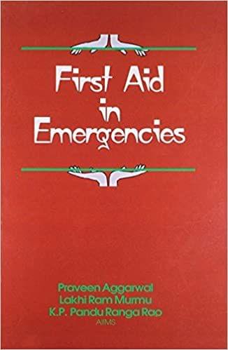 First Aid in Emergencies 2007 by Aggarwal